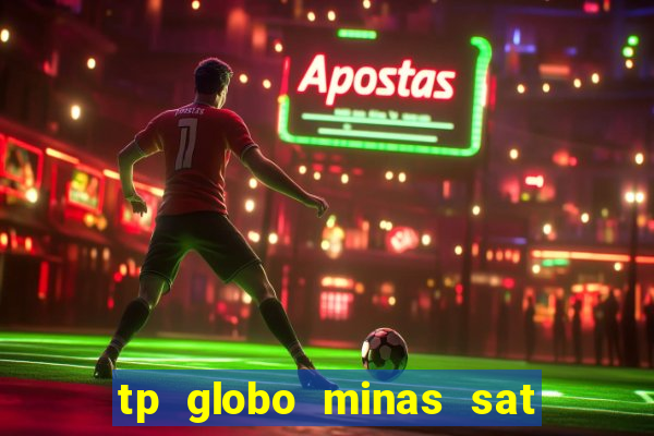 tp globo minas sat hd regional